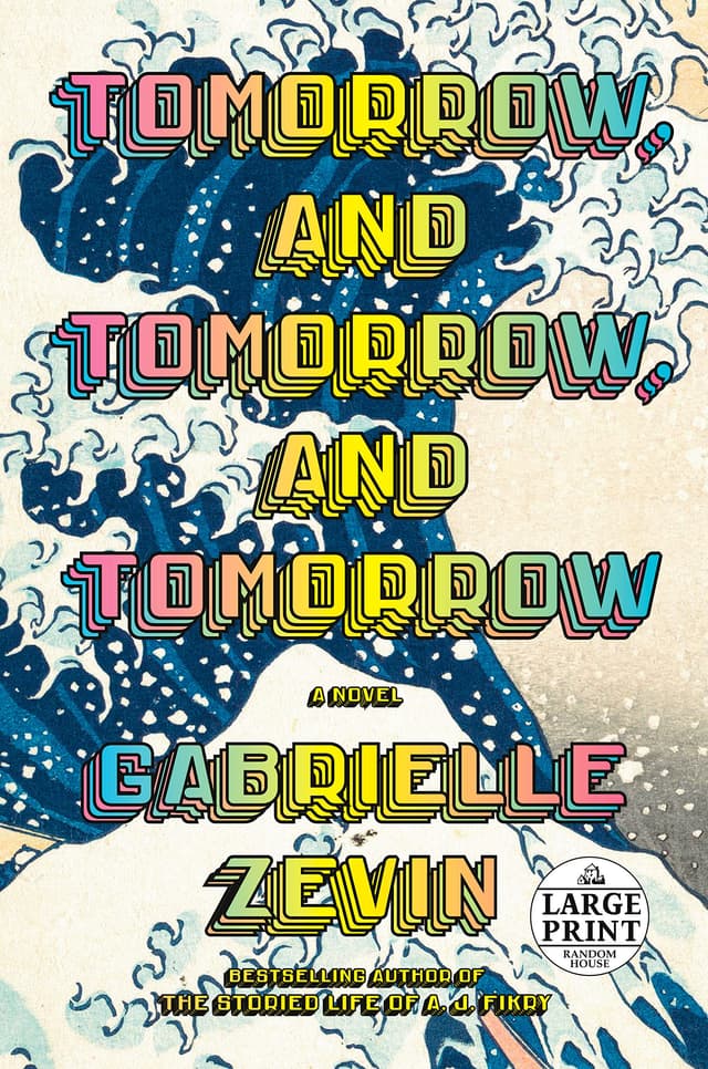 Tomorrow, and Tomorrow, and Tomorrow: A novel (Random House Large Print)