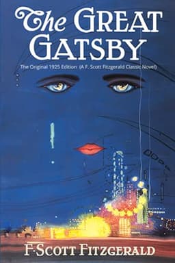 The Great Gatsby: The Original 1925 Edition (A F. Scott Fitzgerald Classic Novel)